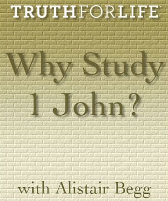 Why Study 1 John?