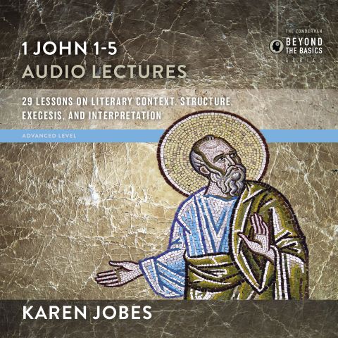 1, 2, and 3 John: Audio Lectures 1 John 1-5