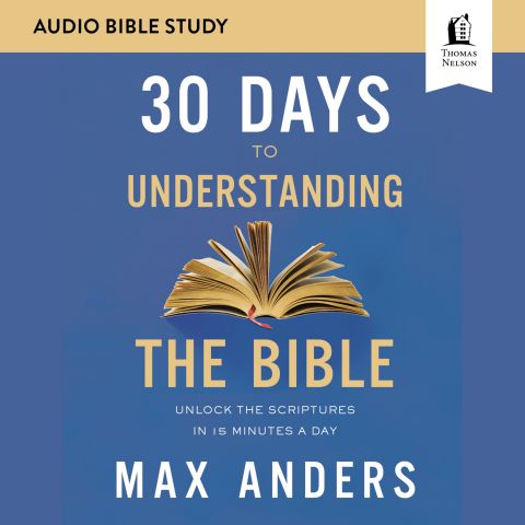 30 Days to Understanding the Bible (Audio Bible Studies)