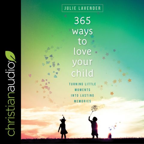 365 Ways to Love Your Child