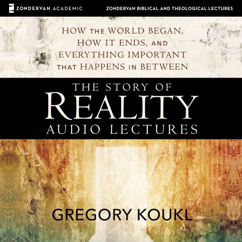 The Story of Reality: Audio Lectures (Zondervan Biblical and Theological Lectures)