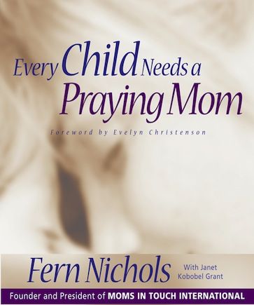 Every Child Needs A Praying Mom
