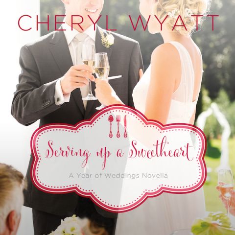Serving Up a Sweetheart (A Year of Weddings Novella, Book #3)