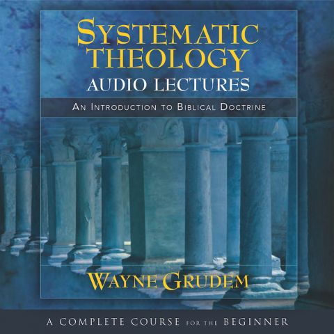 Systematic Theology: Audio Lectures