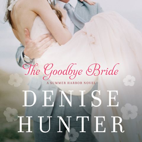 The Goodbye Bride (A Summer Harbor Novel, Book #2)