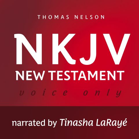 Voice Only Audio Bible - New King James Version, NKJV (Narrated by Tinasha LaRaye): New Testament
