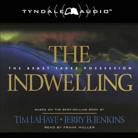 The Indwelling (Left Behind Series, Book #7)