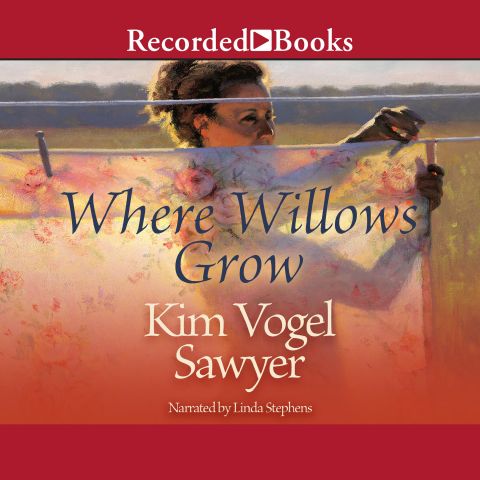 Where Willows Grow (Heart of the Prairie, Book #10)