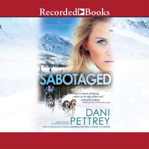Sabotaged (Alaskan Courage Series, Volume #5)