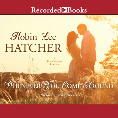 Whenever You Come Around (A King's Meadow Romance, Book #2)