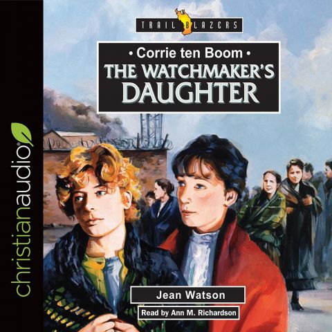 Corrie Ten Boom: The Watchmaker's Daughter (Trailblazers Series)