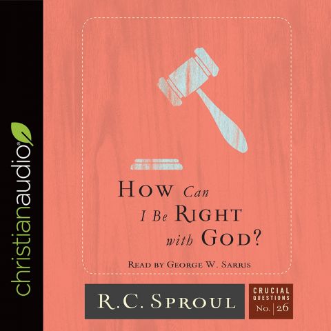 How Can I Be Right with God? (Crucial Questions Series, #26)