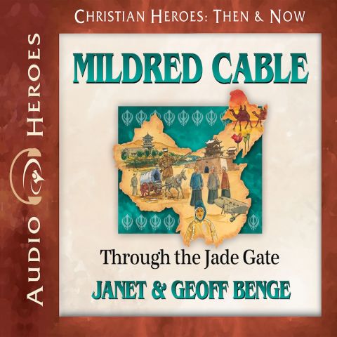 Mildred Cable (Christian Heroes: Then & Now Series)