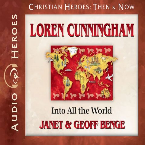 Loren Cunningham (Christian Heroes: Then & Now Series)