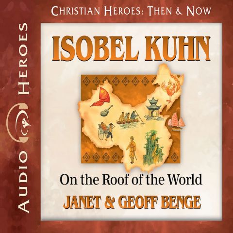 Isobel Kuhn (Christian Heroes: Then & Now Series)