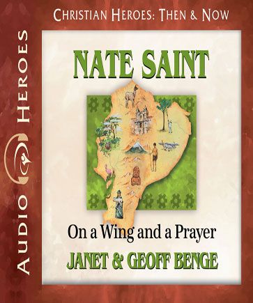 Nate Saint (Christian Heroes: Then & Now)