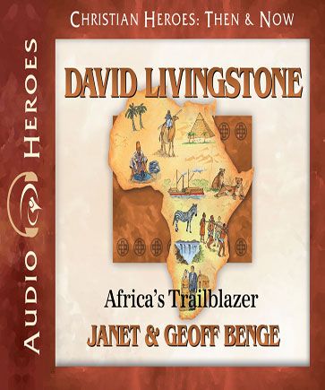 David Livingstone (Christian Heroes: Then & Now)