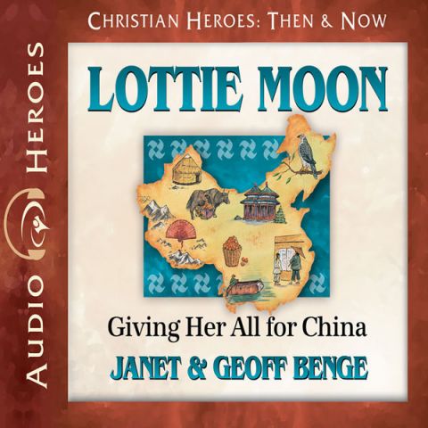 Lottie Moon (Christian Heroes: Then & Now)