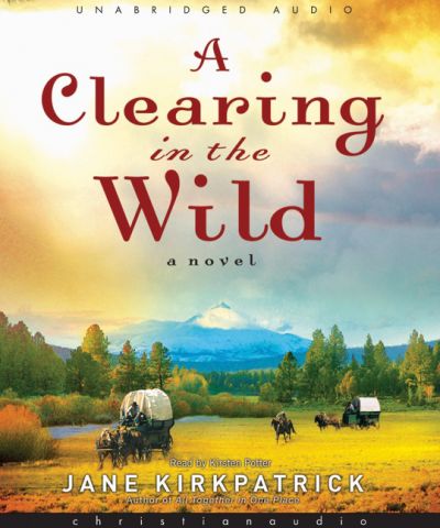 A Clearing in the Wild (Change and Cherish Series, Book #1)