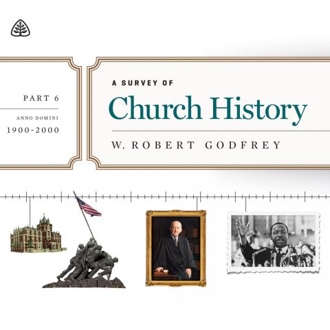 A Survey of Church History, Part 6
