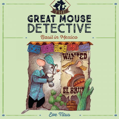 Basil in Mexico (The Great Mouse Detective, Book #3)