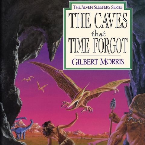 The Caves that Time Forgot (Seven Sleepers, Book #4)