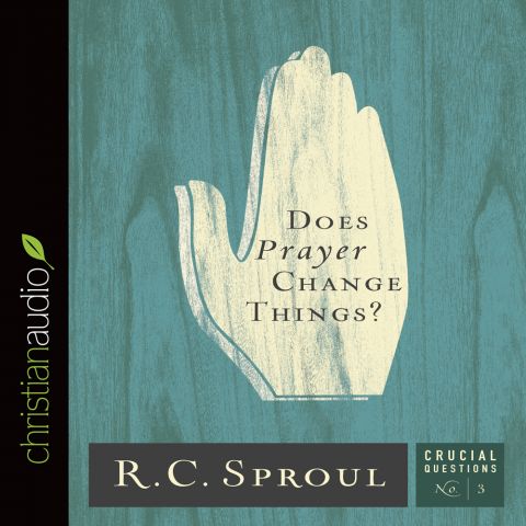Does Prayer Change Things? (Series: Crucial Questions, Book #3)