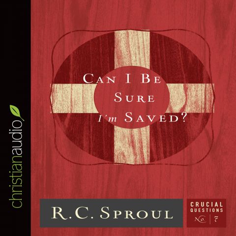 Can I Be Sure I'm Saved? (Series: Crucial Questions, Book #7)