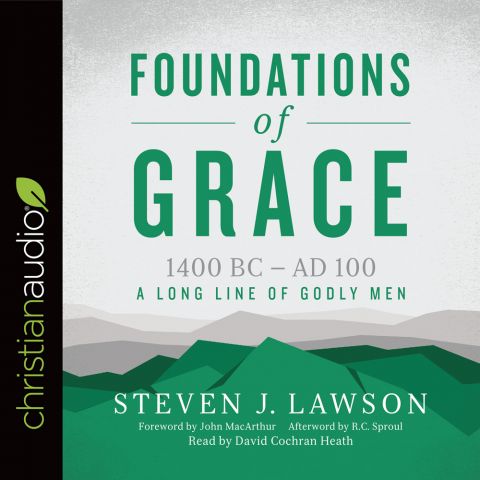 Foundations of Grace (A Long Line of Godly Men)
