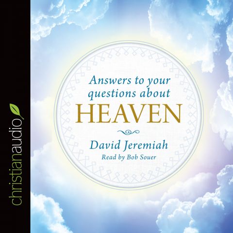 Answers to Your Questions About Heaven