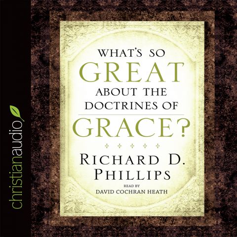 What's So Great About the Doctrines of Grace?