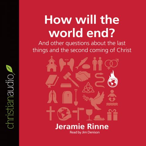 How Will the World End? (Series: Questions Christians Ask)