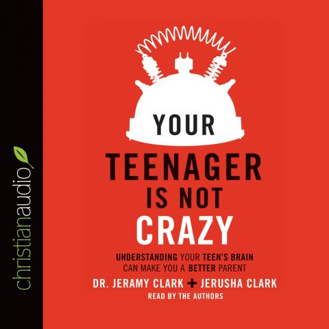 Your Teenager Is Not Crazy Audiobook