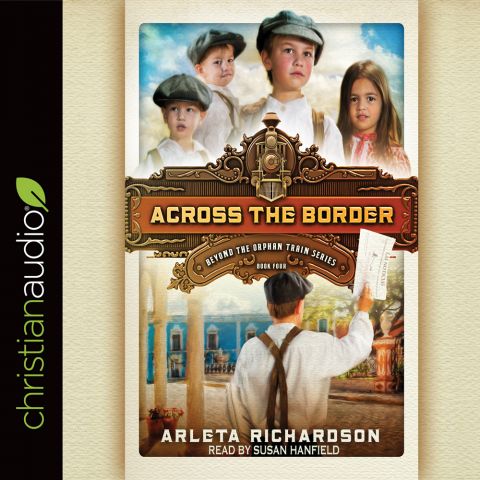 Across the Border (Beyond the Orphan Train Series, Book #4)