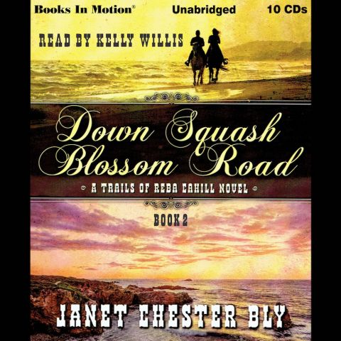 Down Squash Blossom Road (A Trails of Reba Cahill Series, Book #2)