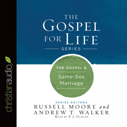 The Gospel & Same-Sex Marriage (Gospel for Life Series)