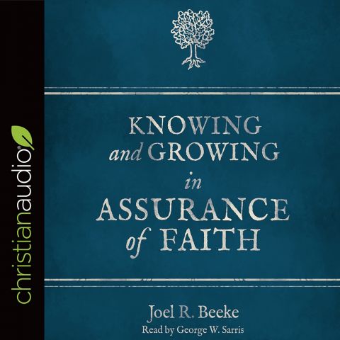 Knowing and Growing in Assurance of Faith