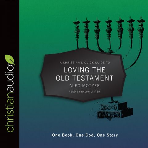 A Christian's Quick Guide to Loving The Old Testament