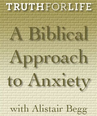 A Biblical Approach to Anxiety