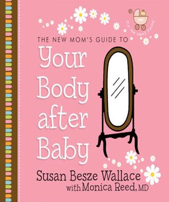 The New Mom's Guide to Your Body After Baby