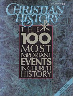 Christian History Issue #28: The 100 Most Important Events in Church History