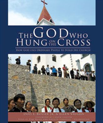 The God Who Hung on the Cross: How God Uses Ordinary People to B