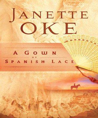 Gown of Spanish Lace (Women of the West Series, Book #11)