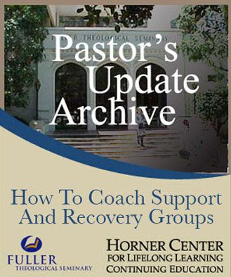 Pastor's Update: 3058 - How to Coach Support and Recovery Groups