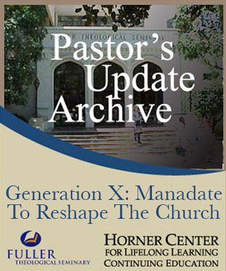 Pastor's Update: 7027 - Generation X: Mandate to Reshape the Chu