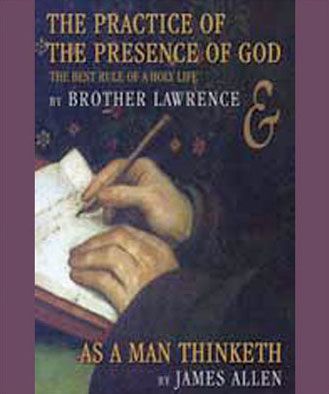 The Practice of the Presence of God and As a Man Thinketh
