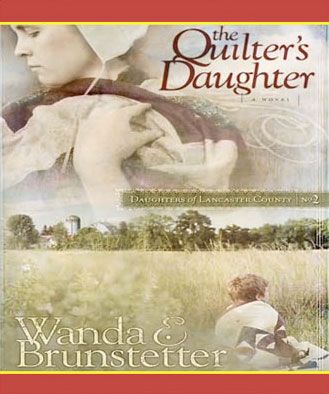 The Quilter's Daughter (Daughters Of Lancaster County)