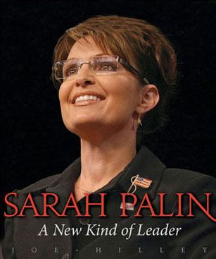 Sarah Palin: A New Kind of Leader