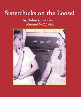 Sisterchicks on the Loose! (Sisterchicks Series, Book #1)