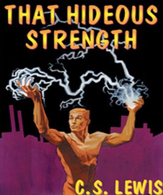 That Hideous Strength (The Space Trilogy, Book #3)